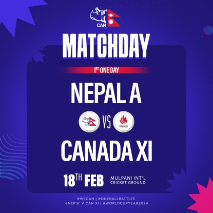 नेपाल ‘ए’ क्रिकेट टिमले पहिलो खेल क्यानडाविरुद्ध खेल्दै